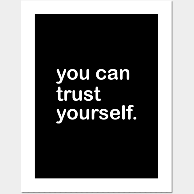 you can trust yourself Wall Art by zaiynabhw